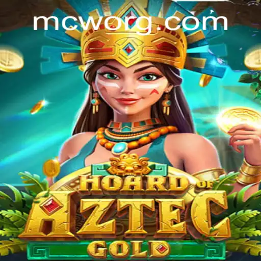 Exploring the Thrilling World of HoardofAztecgold: An Epic Adventure with MCW